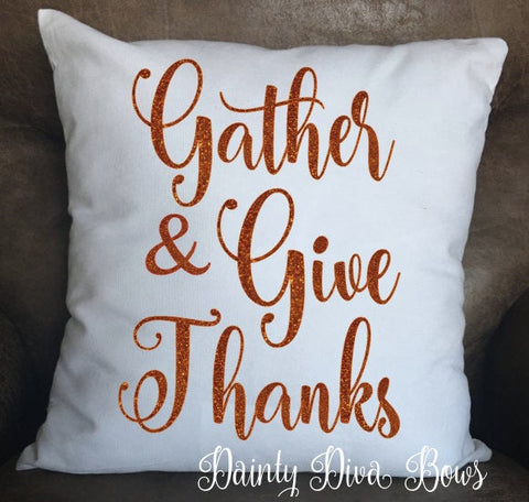 Gather and Give Thanks - Thanksgiving Throw Pillow Cover - 18x18 Size