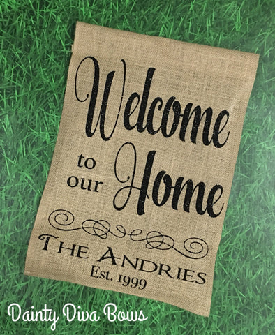 Personalized Welcome to our Home Burlap Garden Flag